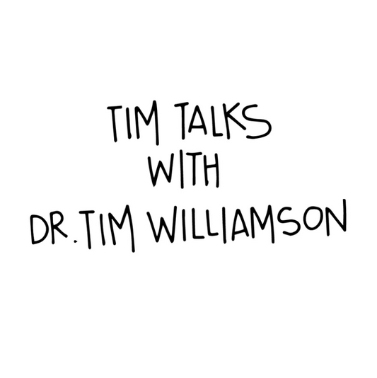 Tim Talks with Dr. Tim Williamson